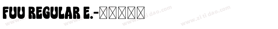 fuu Regular E.字体转换